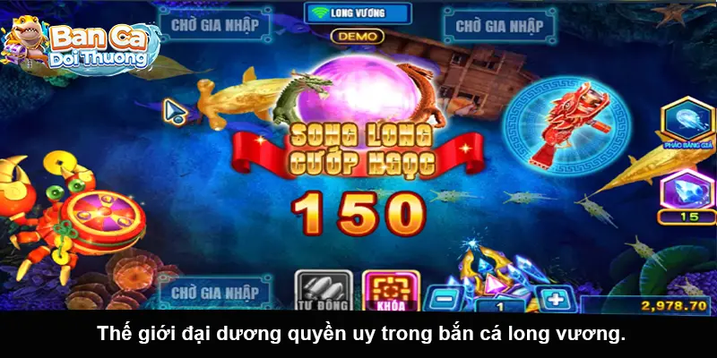 Thế giới đại dương quyền uy trong bắn cá long vương