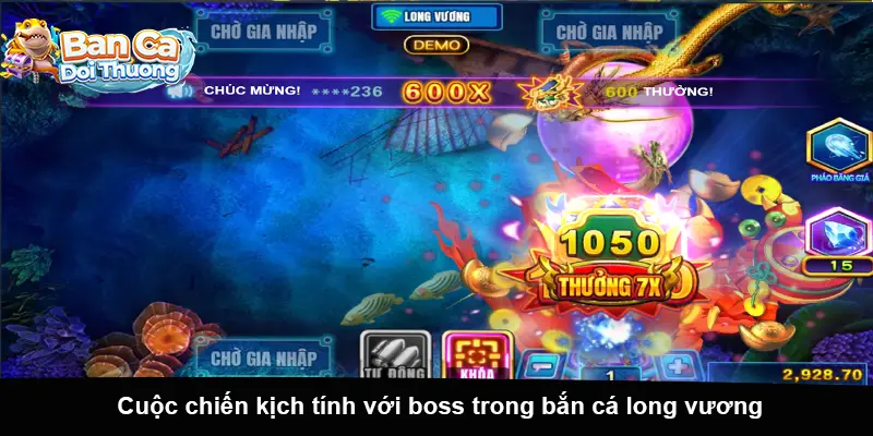 Cuộc chiến kịch tính với boss trong bắn cá long vương