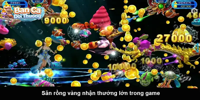 Săn rồng vàng nhận thưởng lớn trong game.