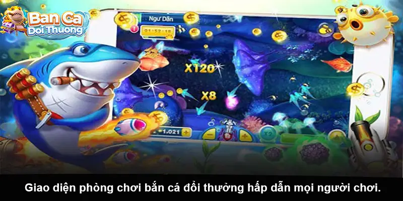 Giao diện phòng chơi bắn cá đổi thưởng hấp dẫn mọi người chơi
