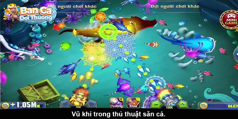 Vũ khí mạnh mẽ trong chiến thuật săn cá ăn xu.