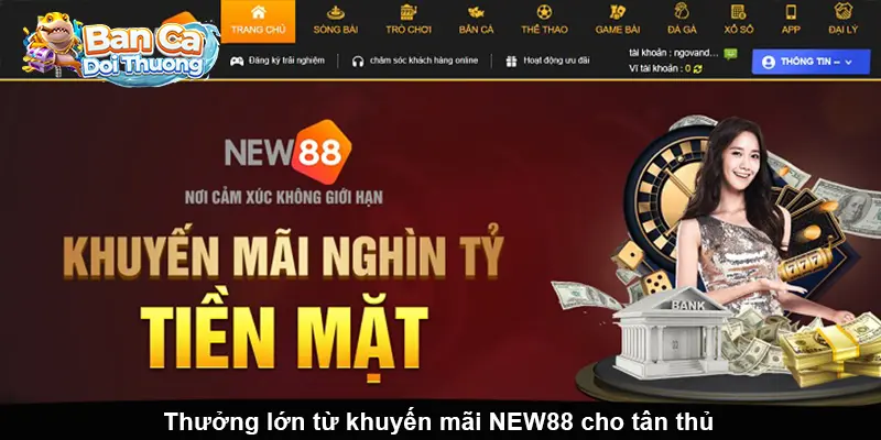 Thưởng lớn từ khuyến mãi NEW88 cho tân thủ.